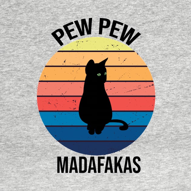 Cat Pew Pew Madafakas Vintage by AwesomeDesignArt